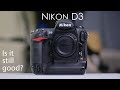 Is the Nikon D3 still good in 2021??