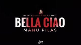 La Casa De Papel/ Money Heist- Bella Ciao (Lyrics) (Manu Pilas)