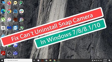 Fix Can’t Uninstall Snap Camera In Windows 7/8/8.1/10