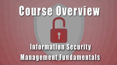 Course Overview | Information Security Management Fundamentals Course