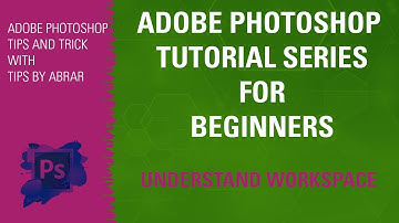 Photoshop Setup And Customize Workspace - Adobe Photoshop CC Tutorial for Beginners