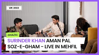 Soz e Gham - Surinder Khan II Aman Pal II Live in Mehfil UK AUG 2023