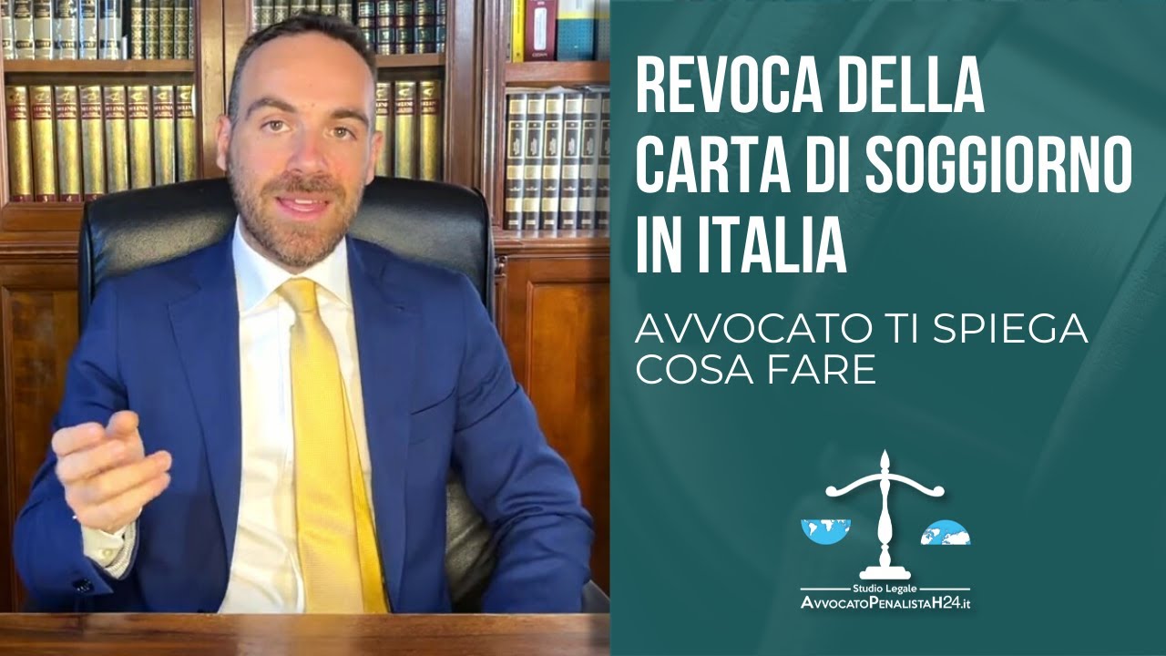 Revoca della carta di soggiorno in Italia: avvocato ti spiega cosa fare