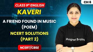 A Friend Found in Music (Poem) - NCERT Solutions (Part 2) | Class 9th English (Kaveri) | Ch 6 | CBSE