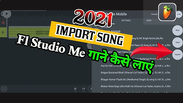 Fl Studio Mobile Me Gane Ko Kiase Laye || How To import song in Fl Studio Mobile