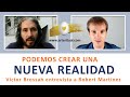 Robert Martínez y Víctor Brossah / PODEMOS CREAR UNA NUEVA REALIDAD