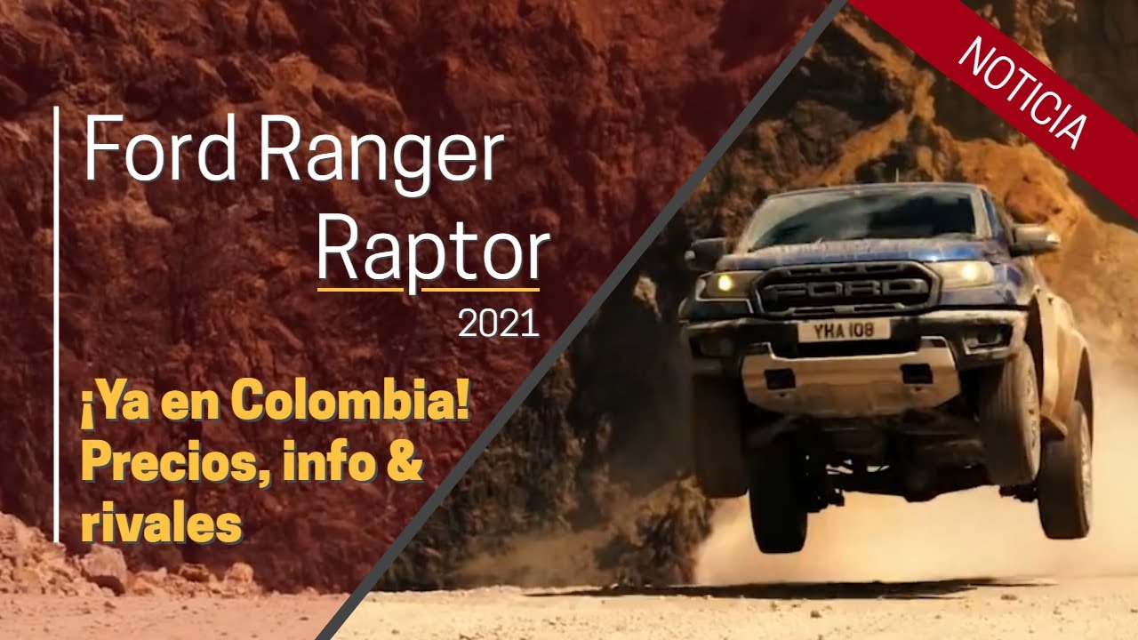 Ford Ranger Raptor Colombia Ford Ranger Raptor 2021 - ¡Ya en Colombia! Precios, Información ...