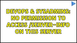 DevOps & SysAdmins: No permission to access /server-info on this server Profile