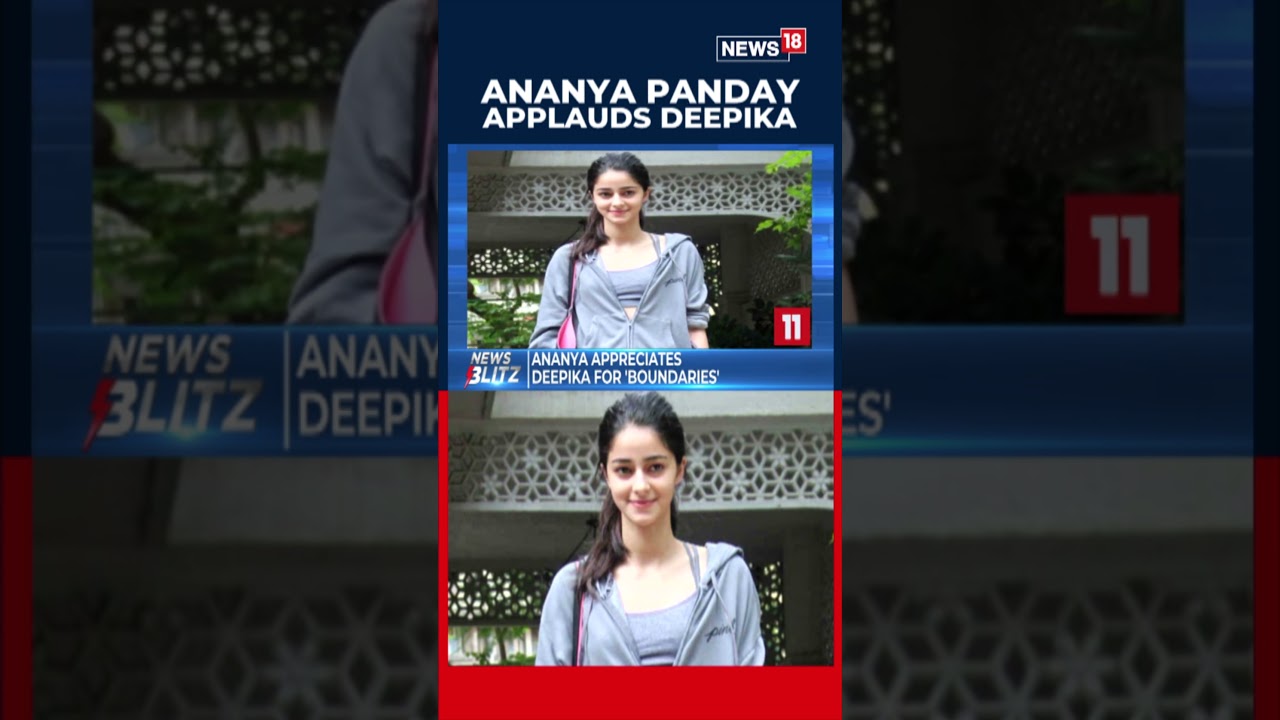 Ананья Пандей отказалась от большого уважения к Дипике Падукон: «Амбициозная, но не безжалостная»...