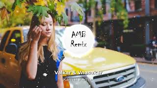 Valkar & VnasaKar - Kamar Kamar (AMB Remix)