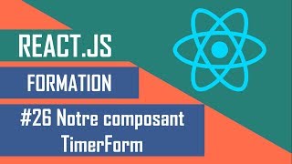 Formation React  -  Notre composant TimerForm