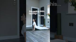 Struggling With Upward Facing Dog? Try This