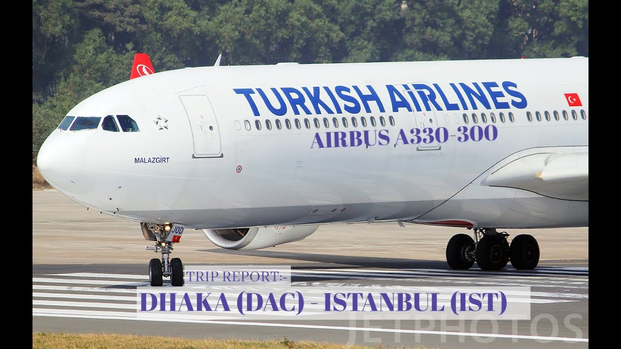 TURKISH AIRLINES A330300 LONG FLIGHT DHAKA (DAC) ISTANBUL NEW AIRPORT
