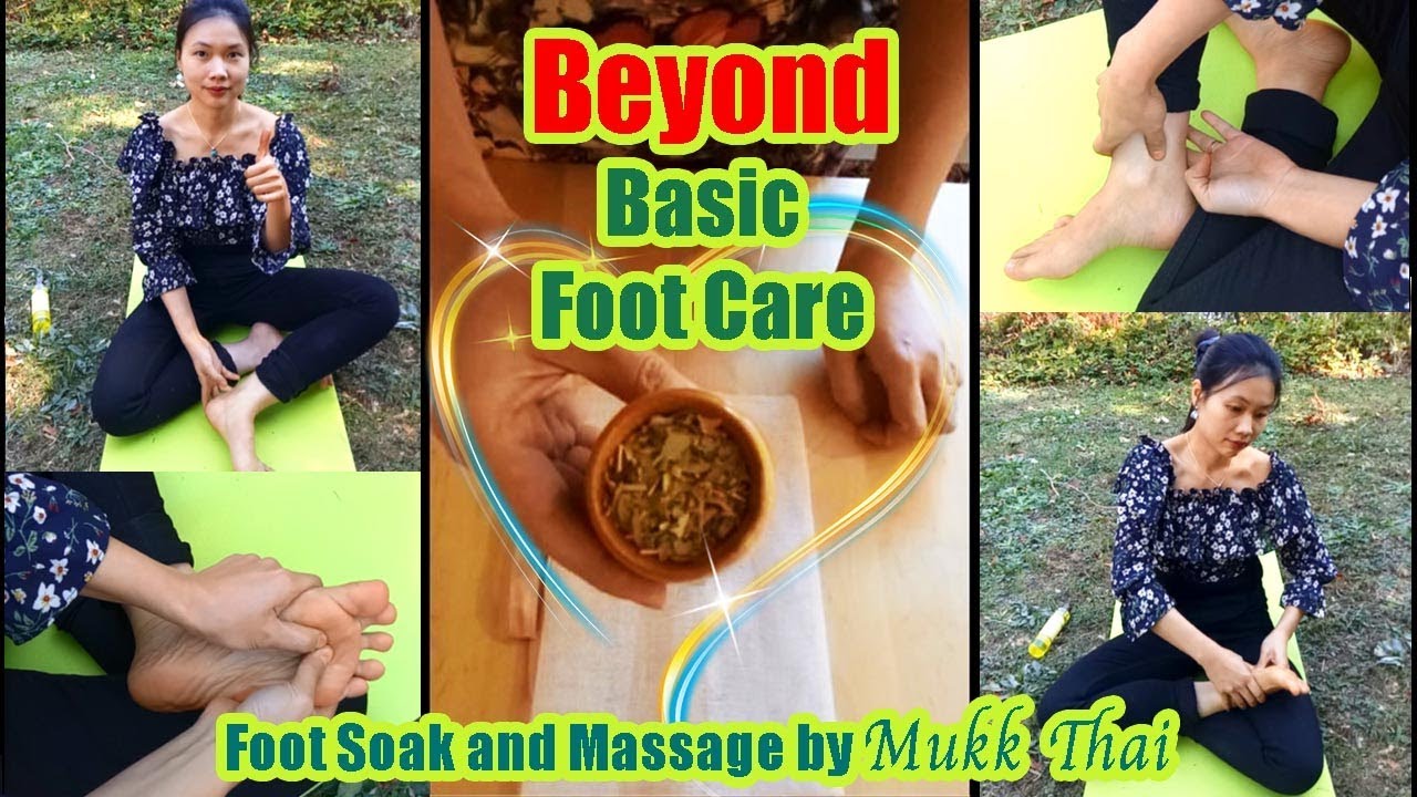 Beyond Basic Foot Care with Foot Soak and Massage by Mukk Thailand