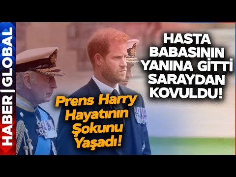 Prens Harry'e İngiltere'de Şok! Kanser Olan Babasını Görmeye Gitti Saraydan Kovuldu!