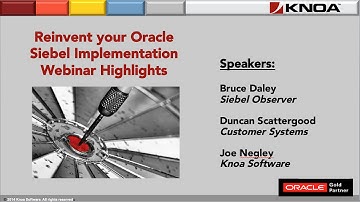Highlights:  The Reinvent your Oracle Siebel Implementation Webinar