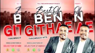 BEST OF BEN GITHAE THROWBACK KIKUYU KIGOOCO GOSPEL HITS MIXTAPE BY SELECTOR STABBAH