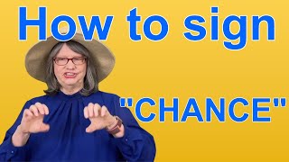 How To Sign CHANCE — ASL Word Of The Day — Word 217