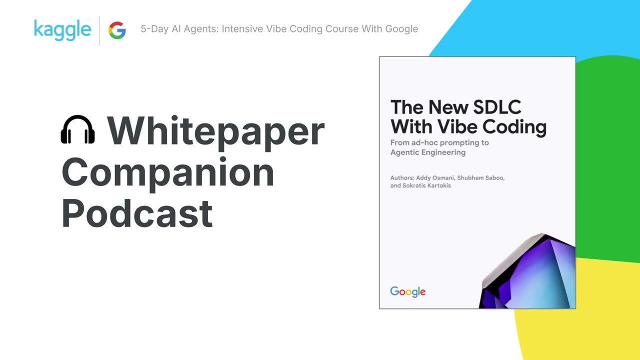 Whitepaper Companion Podcast: Introduction to Agents and Vibe Coding