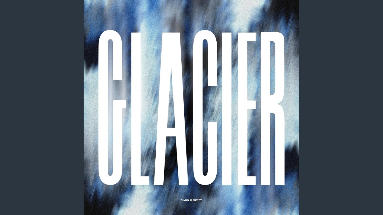Watch Glacier on YouTube Watch Glacier on YouTube