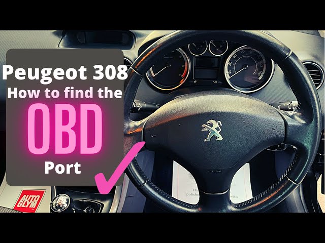 Prise OBD2 dans les Peugeot 308 (2007 - 2013) - Trouvez votre connecteur !