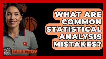 What Are Common Statistical Analysis Mistakes? - The Basketball Xpert