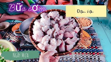 Văn Đến |Bữa cơm đạm bạc ngày mưa của anh em ngư phủ
