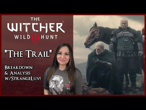 Witcher 3: Wild Hunt - "The Trail" Opening Cinematic Analysis with StrangeLuv!