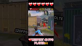 respect 40 fps player ❤️‍🩹🙌 #viral #shorts