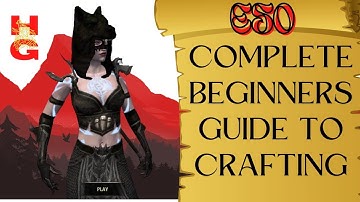 COMPLETE BEGINNER CRAFTING GUIDE - ESO