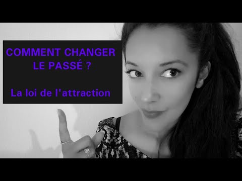 Vidéo: Comment Changer Le Passé