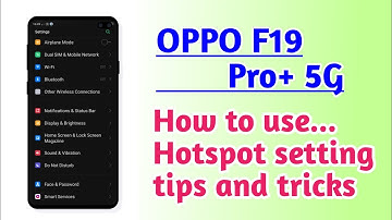 OPPO F19 Pro+ 5G , How to use Hotspot setting tips and tricks