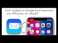 Can't Update or Change Email Password on iPhone or iPad?