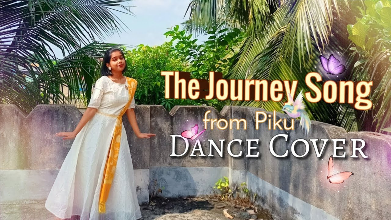 The Journey song | Piku | Dance Cover | Srija Adak Vlogs