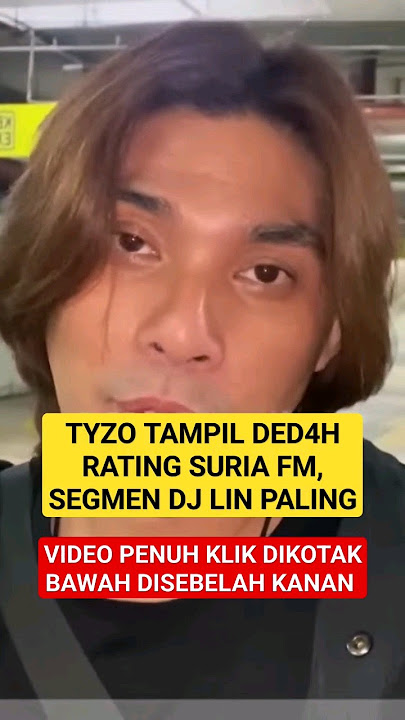 Diberhentikan Sebab RATING, TYZO Tampil DED4H BUKT1 Pendengar Suria FM,Segmen DJ LIN Paling TERCOROT