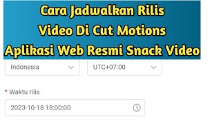 Cara Jadwalkan Rilis Video Dari Cut Motions Aplikasi Web Resmi Snack Video screenshot 4