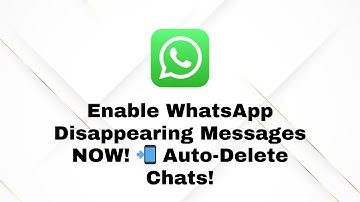 How to Enable Disappearing Messages on WhatsApp (Auto-Delete Chats!)