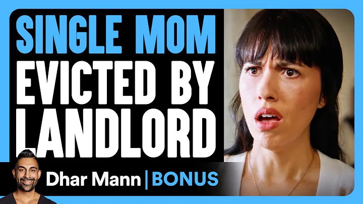 SINGLE MOM EVICTED By Landlord | Dhar Mann Bonus!