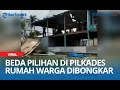 Beda Pilihan Pilkades, Rumah Warga Dibongkar: Tragedi Demokrasi Lokal