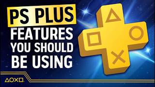 7 PlayStation Plus Features You Simply Must Use