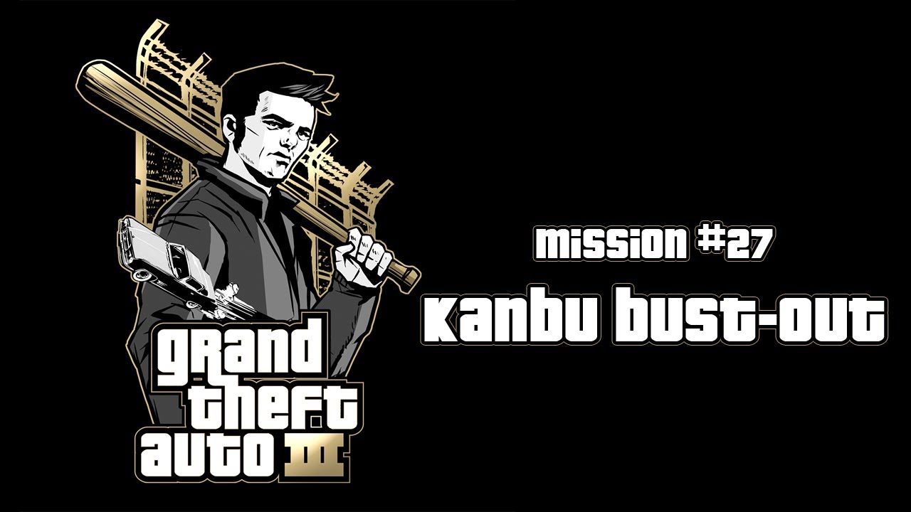 Kanbu Bust-Out - Kenji Kasens - Walkthrough (New), Grand Theft Auto III -  The Definitive Edition