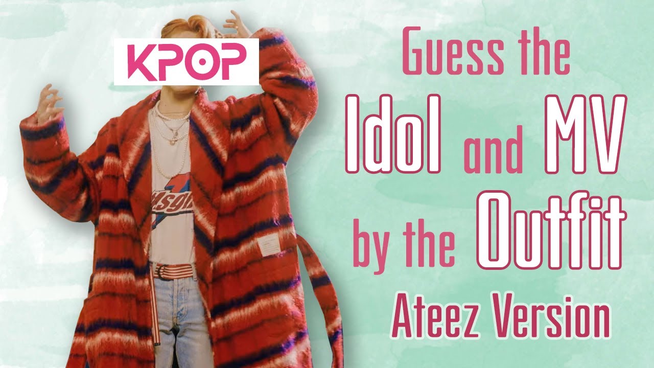 KPOP- Guess the Idol and MV by the Outfit (Ateez Version)