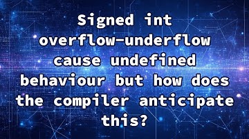 Signed int overflow-underflow cause undefined behaviour but how does the compiler anticipate this?