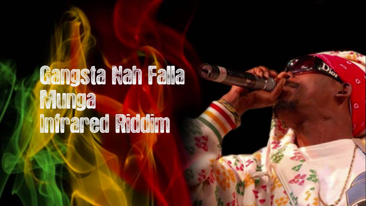 Gangsta Nah Falla - Munga - Infrared Riddim - YouTube