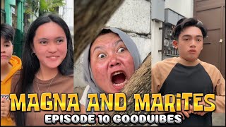 EPISODE 10 | MAGNA AND MARITES | FUNNY TIKTOK COMPILATION | GOODVIBES