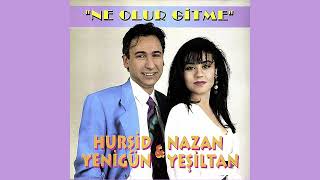 Hurşid Yenigün & Nazan Yeşiltan - Yüz Verirsem Astarını İstersin Resimi