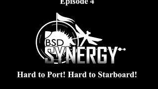 BSD Synergy Episode 4: Hard to Port! Hard to Starboard!