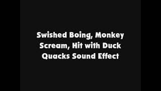 Swished Boing, Monkey Scream, Hit with Duck Quacks SFX