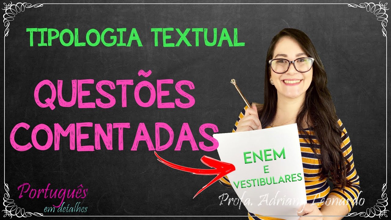 ENEM E VESTIBULARES - QUESTÕES COMENTADAS || Tipologia #6 || Profa. Adriany Leonardo