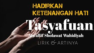 TASYAFUAN SHOLAWAT WAHIDIYAH LIRIK + ARTINYA, SHOLAWAT WAHIDIYAH